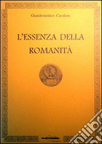 L'essenza della romanità libro