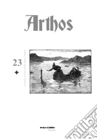 Arthos. L'iniziazione eroico-regale, figure e simboli. Vol. 23 libro