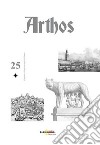 Arthos. Genova e Venezia eredi di Roma. Vol. 25 libro