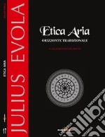 Etica aria. Nuova ediz. libro