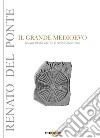 Il grande Medioevo. Saggi medievistici e rinascimentali libro