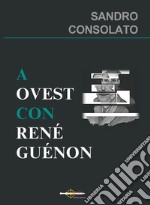 A Ovest con René Guénon libro