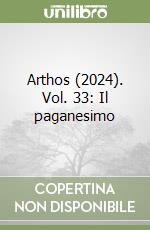 Arthos (2024). Vol. 33: Il paganesimo libro
