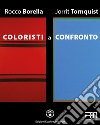 Coloristi a confronto. Rocco Borella e Jorrit Tornquist. Mostra al PAN di Napoli (22 maggio-10 giugno 2019). Ediz. italiana e inglese libro