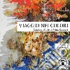 Viaggio nei colori. Catalogo d'arte di Mina Ranucci. Ediz. illustrata libro