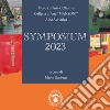 Symposium 2023. Ediz. illustrata libro