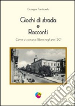 Giochi di strada e racconti. Come si viveva a Ribera negli anni '50 libro