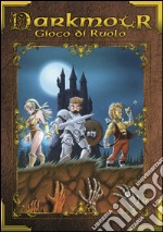 Darkmor RPG. Il gioco di ruolo fantasy folle ed elettrizzante libro