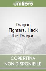 Dragon Fighters. Hack the Dragon libro