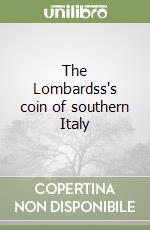 The Lombardss's coin of southern Italy libro