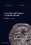 Le monete degli Angioini in Italia meridionale. Catalogo monetario. Ediz. illustrata libro