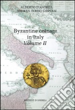 Byzantine coinage in Italy. Ediz. italiana e inglese. Vol. 2 libro