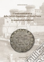 Il fondo numismatico della Società Napoletana di Storia Patria. La monetazione medievale libro