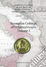 Byzantine coinage of Constantinople. Ediz. italiana e inglese. Vol. 1 libro