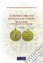 Il biennio 1848-1849 in Italia e in Europa. Monete, medaglie ed altri aspetti di una rivoluzione. Vol. 2 libro