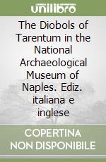 The Diobols of Tarentum in the National Archaeological Museum of Naples. Ediz. italiana e inglese libro