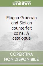 Magna Graecian and Sicilian counterfeit coins. A catalogue