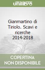 Gianmartino di Tiriolo. Scavi e ricerche 2014-2018 libro