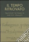 Il tempo ritrovato. Approfondimenti storici su Salzano e Robegano libro