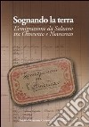 Sognando la terra. L'emigrazione da Salzano tra Ottocento e Novecento libro