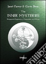 The inner mysteries. Stregoneria progressiva e connessione con il divino