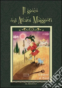Il gioco degli Arcani Maggiori. Con carte
