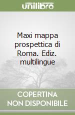 Maxi mappa prospettica di Roma. Ediz. multilingue libro