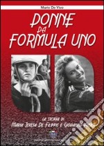 Donne da Formula Uno. Ediz. illustrata