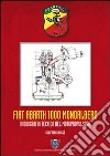 Fiat Abarth 1000 monoalbero. Radiografia tecnica del motopropulsore. Ediz. illustrata libro di Bossù Gianfranco