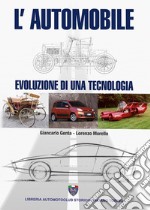 L'automobile. Evoluzione di una tecnologia libro