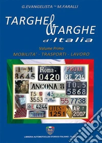 Targhe & targhe d'Italia. Vol. 1: Mobilità, trasporti, lavoro