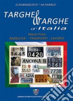 Targhe & targhe d'Italia. Vol. 1: Mobilità, trasporti, lavoro