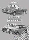 Le auto della Innocenti. Ediz. illustrata libro