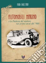 Automobili Marino e la Padova del motore nei primi anni del '900 libro