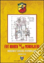 Fiat Abarth 595/695 monoalbero. Radiografia del motopropulsore. Ediz. illustrata libro