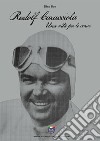 Rudolf Caracciola. Una vita per le corse libro di Rao Rino