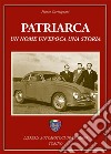 Patriarca. Un nome, un'epoca, una storia libro