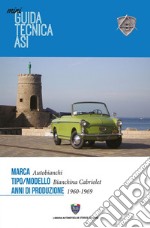 Mini guida tecnica Asi. Autobianchi Bianchina Cabriolet libro