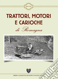 Trattori, motori e carioche di Romagna