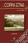 La Coppa Etna e i suoi piloti libro di Rao Rino