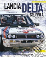 Lancia Delta Gruppo A. Ediz. italiana e inglese. Vol. 1 libro