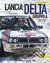 Lancia Delta Gruppo A. Ediz. italiana e inglese. Vol. 1 libro di Remondino Sergio Limone Sergio