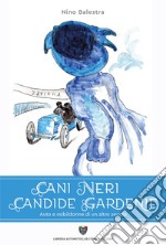 Cani neri candide gardenie. Auto e nobildonne di un altro secolo libro