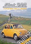 Fiat 500. L'utilitaria della libertà-The freedom car. Ediz. ampliata libro di Bo Enrico Comoglio Matteo