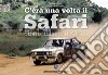 C'era una volta il safari. Storie italiane d'Africa. Ediz. italiana e inglese libro
