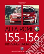 Alfa Romeo 155-156. DTM-Superturismo-S2000. Ediz. italiana e inglese libro