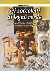 Sei zoccoletti di legno verde libro