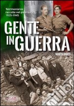 Gente in guerra. Testimonianze nel pinerolese 1935-1945 libro