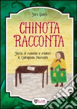 Chinota racconta. Storie di masche e misteri in CAstagnole Piemonte