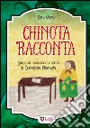 Chinota racconta. Storie di masche e misteri in CAstagnole Piemonte libro